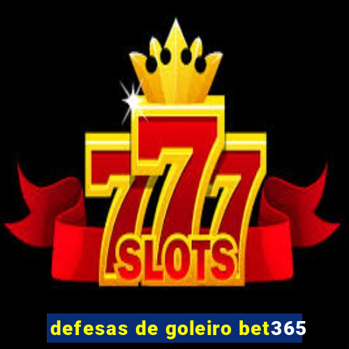 defesas de goleiro bet365